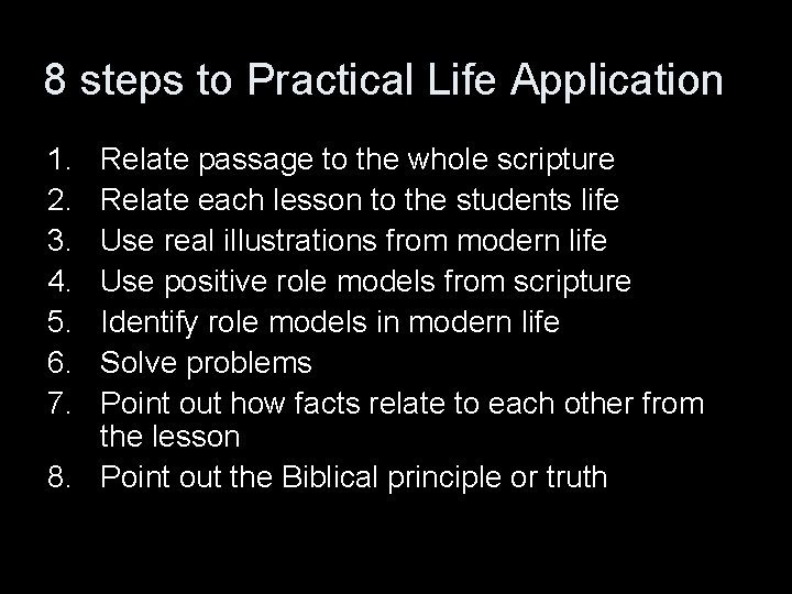 8 steps to Practical Life Application 1. 2. 3. 4. 5. 6. 7. Relate