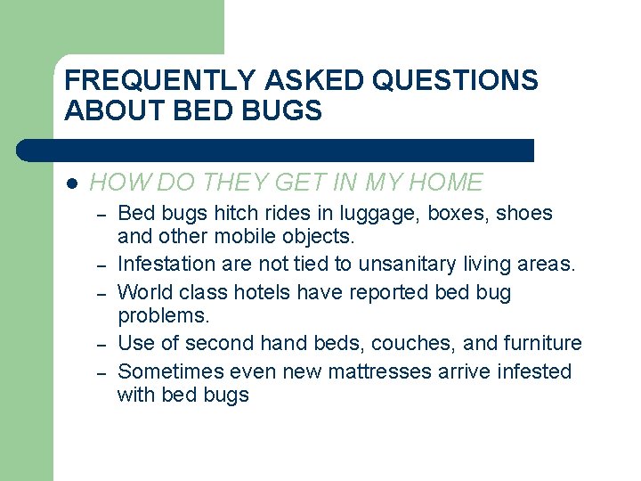 FREQUENTLY ASKED QUESTIONS ABOUT BED BUGS l HOW DO THEY GET IN MY HOME