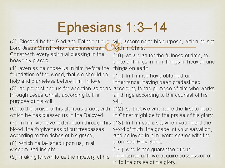 Ephesians 1: 3– 14 (3) Blessed be the God and Father of our will,