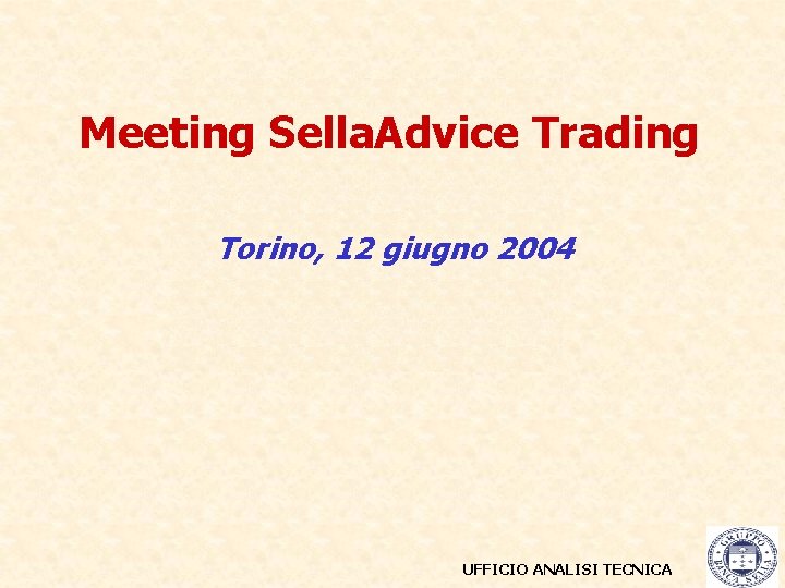 Meeting Sella Advice Trading Torino 12 Giugno 2004