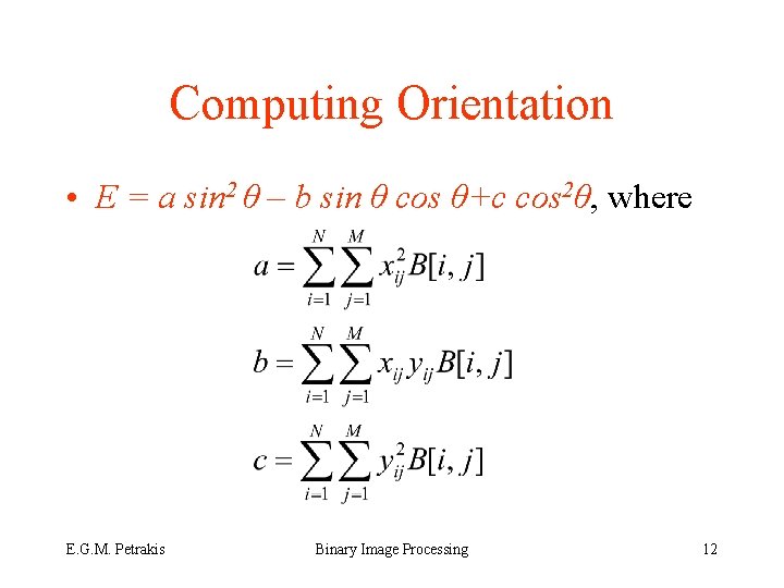 Computing Orientation • E = a sin 2 θ – b sin θ cos