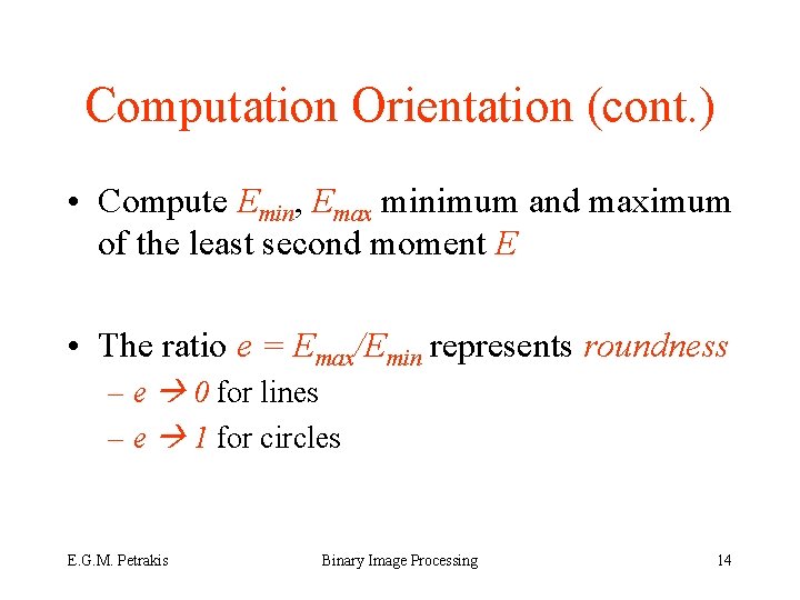 Computation Orientation (cont. ) • Compute Emin, Emax minimum and maximum of the least