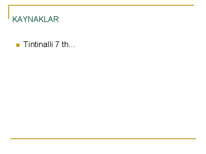 KAYNAKLAR n Tintinalli 7 th… 