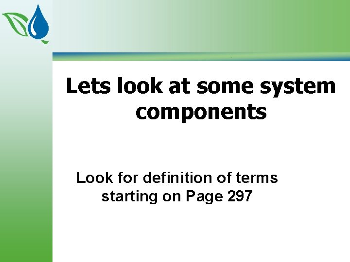 Lets look at some system components Look for definition of terms starting on Page
