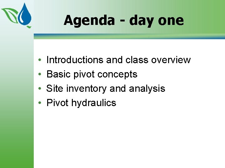 Agenda - day one • • Introductions and class overview Basic pivot concepts Site