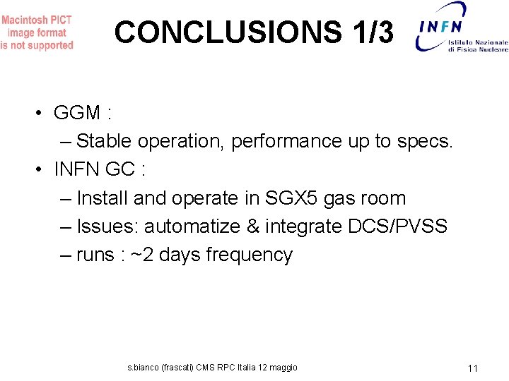 CONCLUSIONS 1/3 • GGM : – Stable operation, performance up to specs. • INFN
