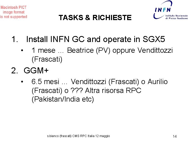 TASKS & RICHIESTE 1. Install INFN GC and operate in SGX 5 • 1