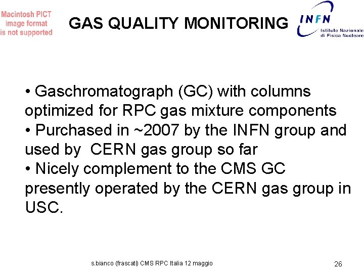 GAS QUALITY MONITORING • Gaschromatograph (GC) with columns optimized for RPC gas mixture components