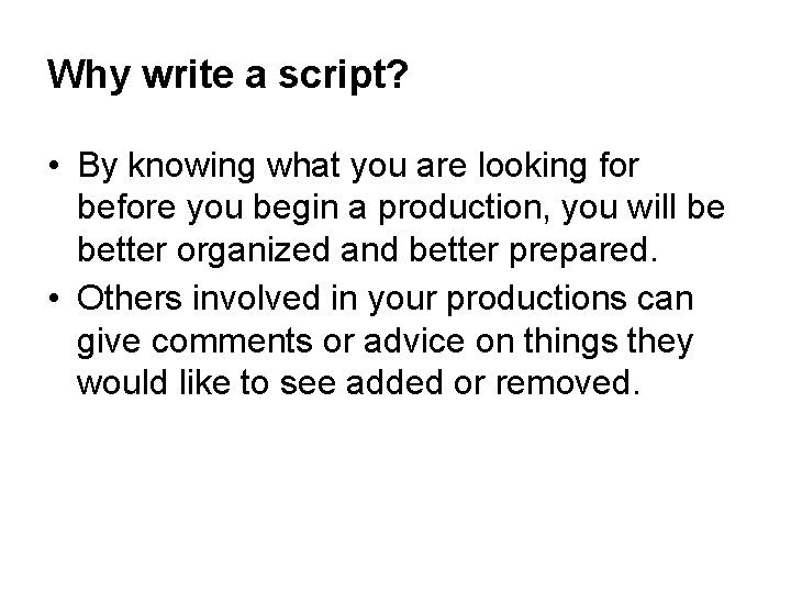 Why write a script? • By knowing what you are looking for before you