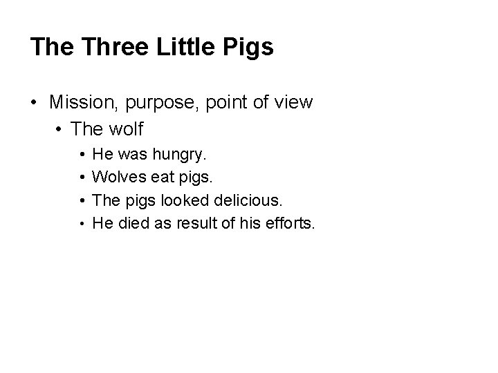 The Three Little Pigs • Mission, purpose, point of view • The wolf • The Three Little Pigs • Mission, purpose, point of view • The wolf •