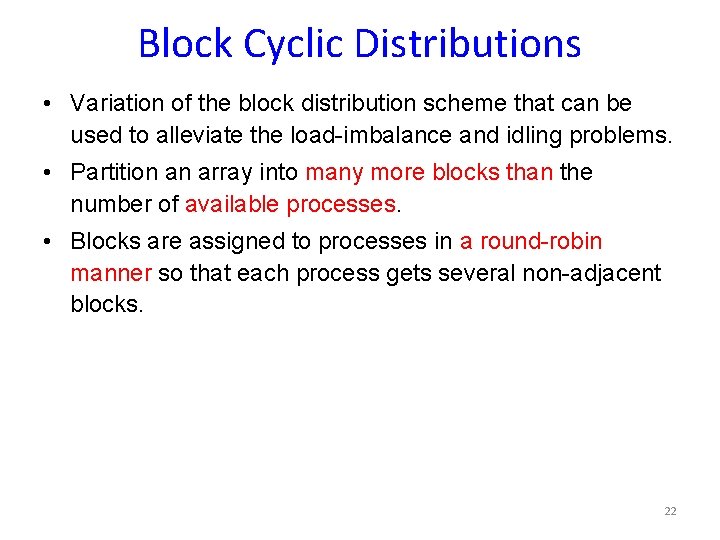 Block Cyclic Distributions • Variation of the block distribution scheme that can be used Block Cyclic Distributions • Variation of the block distribution scheme that can be used