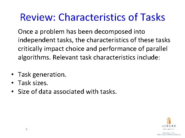 Review: Characteristics of Tasks Once a problem has been decomposed into independent tasks, the Review: Characteristics of Tasks Once a problem has been decomposed into independent tasks, the