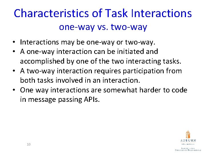 Characteristics of Task Interactions one-way vs. two-way • Interactions may be one-way or two-way. Characteristics of Task Interactions one-way vs. two-way • Interactions may be one-way or two-way.