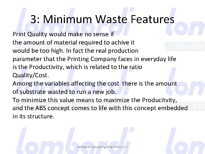 3: Minimum Waste Features Print Quality would make no sense if the amount of