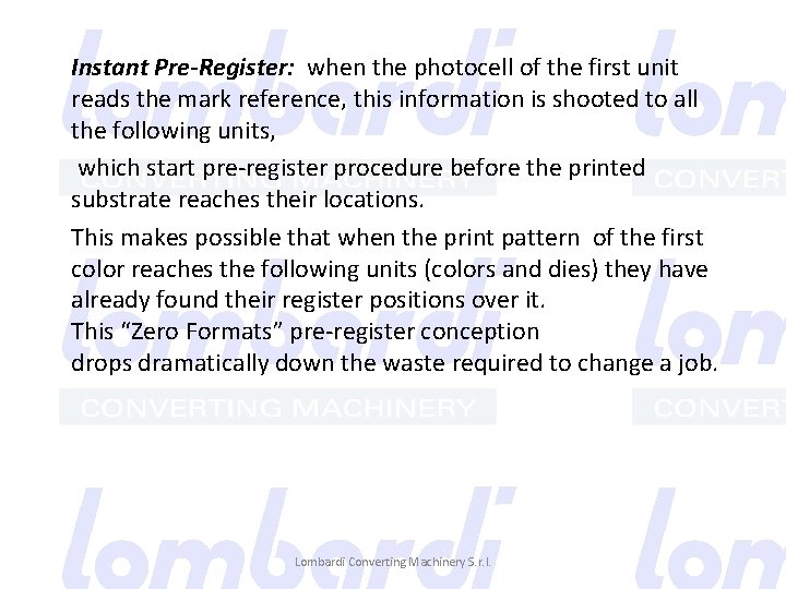 Instant Pre-Register: when the photocell of the first unit reads the mark reference, this