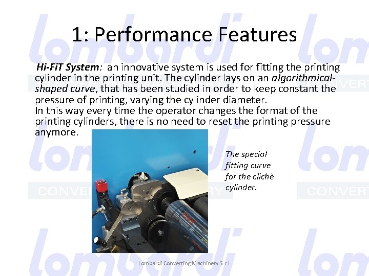 1: Performance Features Hi-Fi. T System: an innovative system is used for fitting the