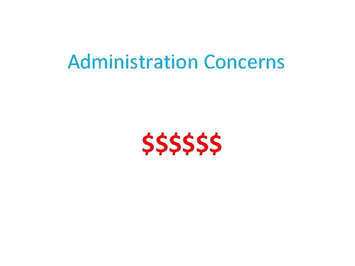 Administration Concerns $$$$$$ 