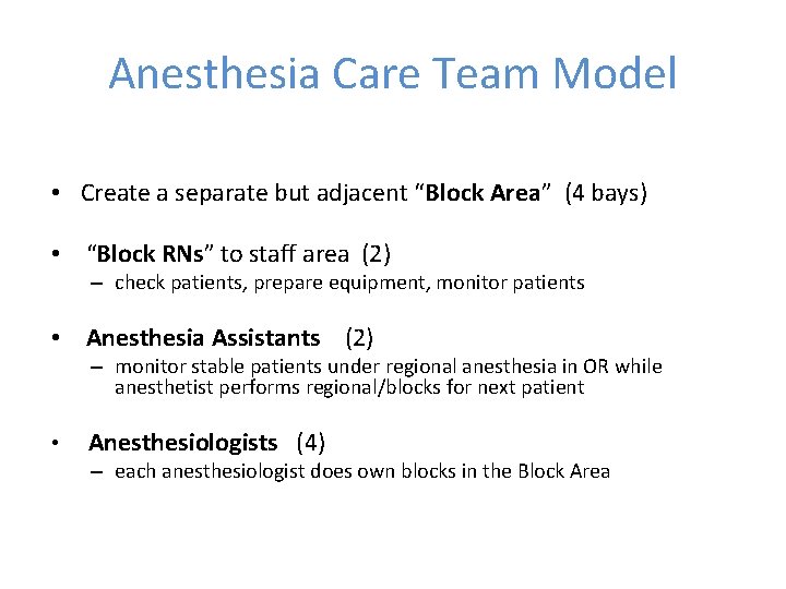 Anesthesia Care Team Model • Create a separate but adjacent “Block Area” (4 bays)