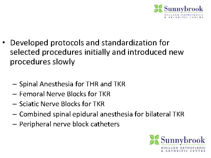  • Developed protocols and standardization for selected procedures initially and introduced new procedures