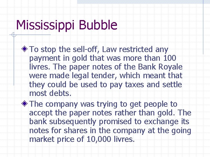 Mississippi Bubble To stop the sell-off, Law restricted any payment in gold that was