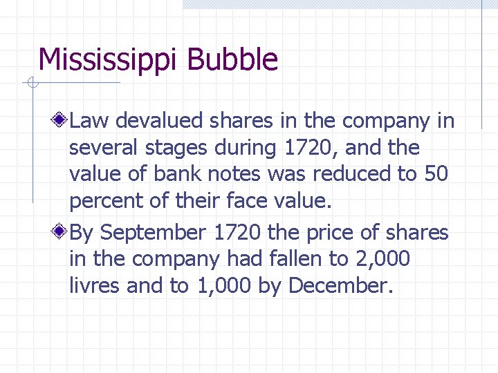 Mississippi Bubble Law devalued shares in the company in several stages during 1720, and