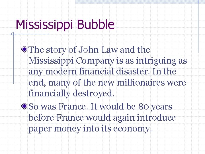 Mississippi Bubble The story of John Law and the Mississippi Company is as intriguing