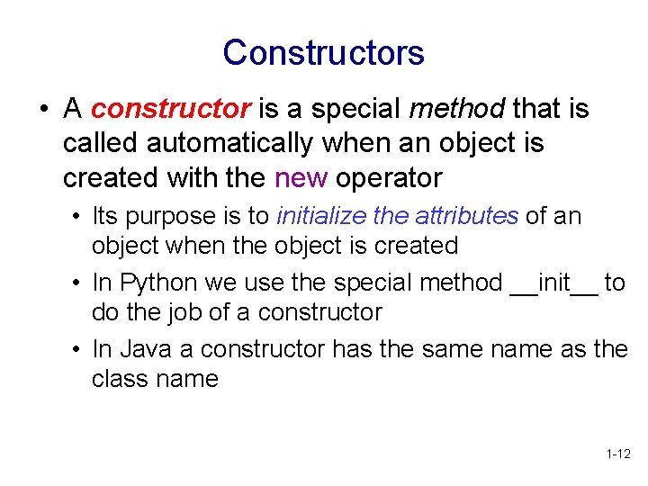 Constructors • A constructor is a special method that is called automatically when an