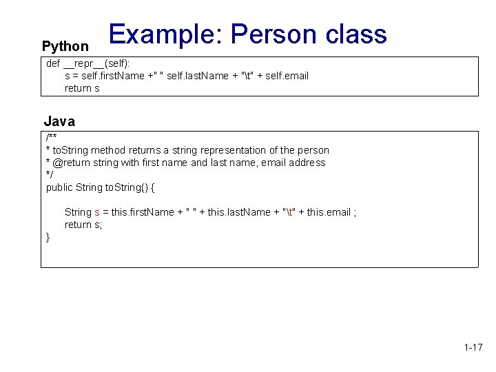 Python Example: Person class def __repr__(self): s = self. first. Name +" " self.