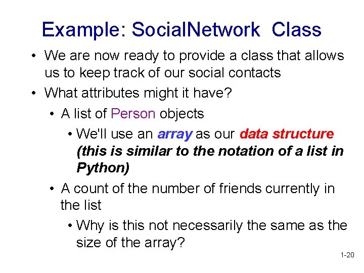 Example: Social. Network Class • We are now ready to provide a class that