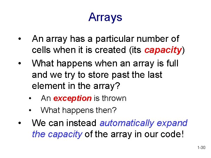 Arrays • An array has a particular number of cells when it is created