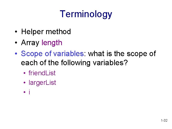 Terminology • Helper method • Array length • Scope of variables: what is the