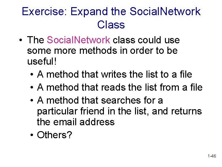 Exercise: Expand the Social. Network Class • The Social. Network class could use some