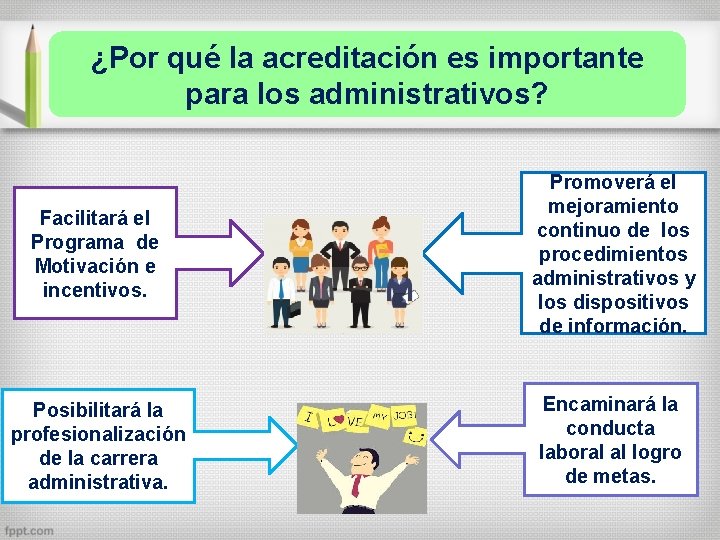 ¿Por qué la acreditación es importante para los administrativos? Facilitará el Programa de Motivación