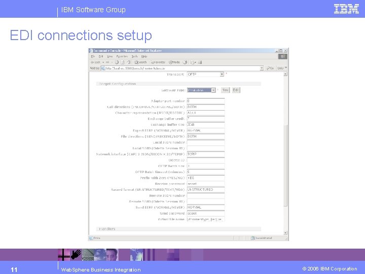IBM Software Group EDI connections setup 11 Web. Sphere Business Integration © 2006 IBM