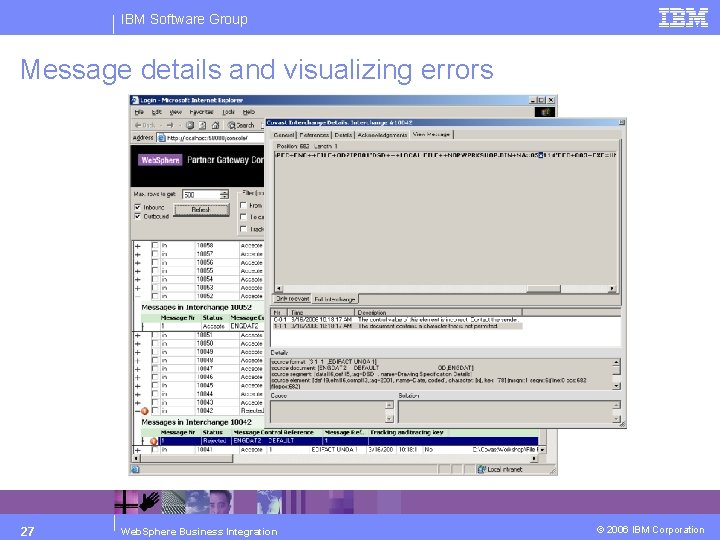 IBM Software Group Message details and visualizing errors 27 Web. Sphere Business Integration ©