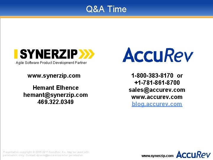 Q&A Time Agile Software Product Development Partner www. synerzip. com Hemant Elhence hemant@synerzip. com