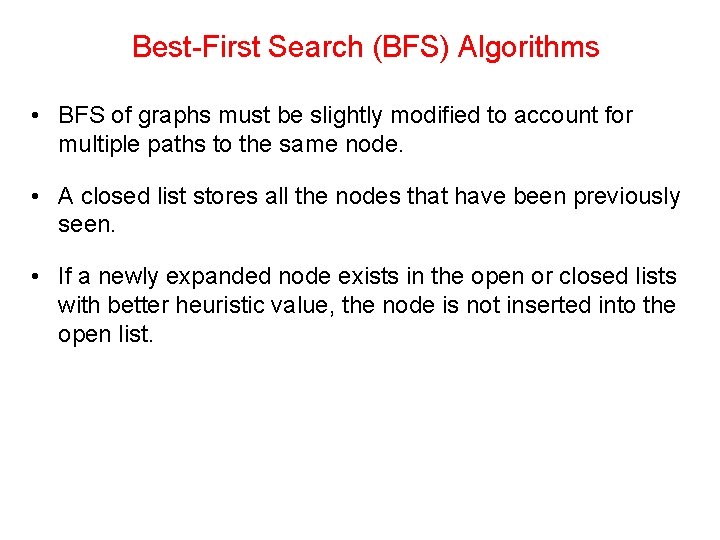 Best-First Search (BFS) Algorithms • BFS of graphs must be slightly modified to account