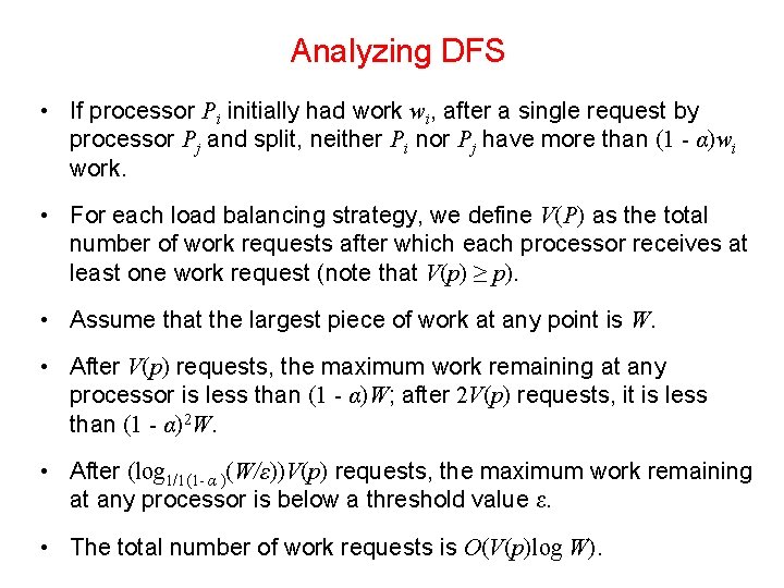 Analyzing DFS • If processor Pi initially had work wi, after a single request