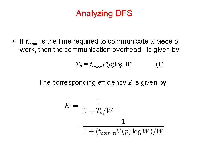 Analyzing DFS • If tcomm is the time required to communicate a piece of