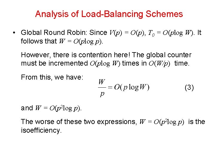 Analysis of Load-Balancing Schemes • Global Round Robin: Since V(p) = O(p), T 0