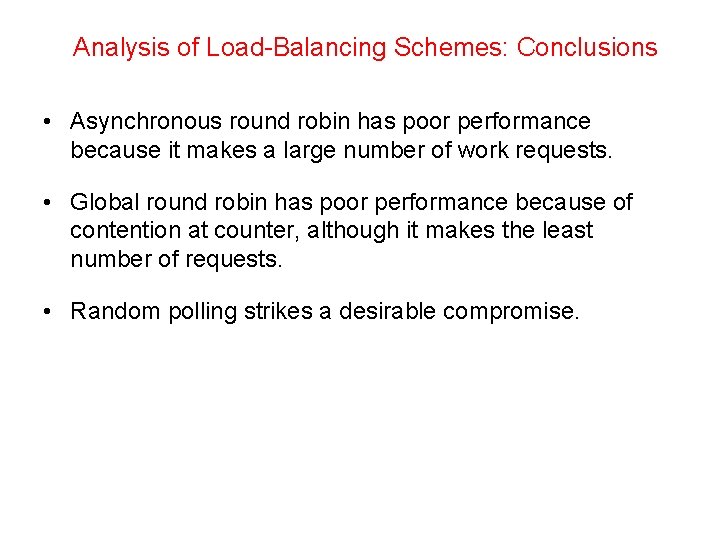 Analysis of Load-Balancing Schemes: Conclusions • Asynchronous round robin has poor performance because it