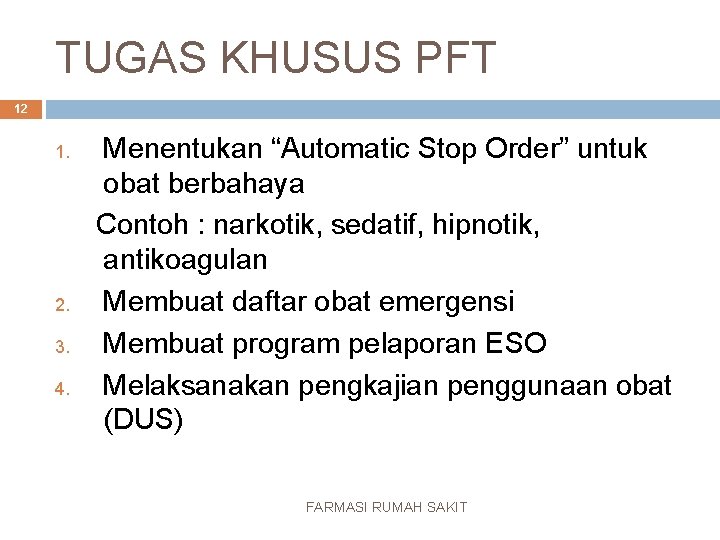 TUGAS KHUSUS PFT 12 1. 2. 3. 4. Menentukan “Automatic Stop Order” untuk obat