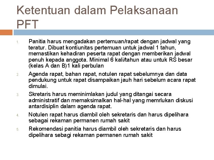 Ketentuan dalam Pelaksanaan PFT 1. 2. 3. 4. 5. Panitia harus mengadakan pertemuan/rapat dengan