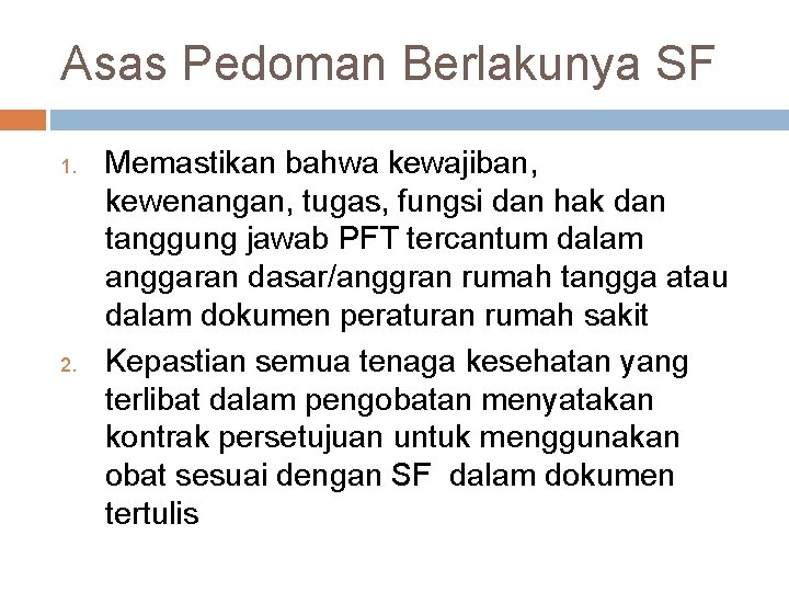 Asas Pedoman Berlakunya SF 1. 2. Memastikan bahwa kewajiban, kewenangan, tugas, fungsi dan hak