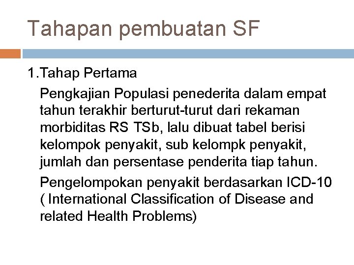 Tahapan pembuatan SF 1. Tahap Pertama Pengkajian Populasi penederita dalam empat tahun terakhir berturut-turut