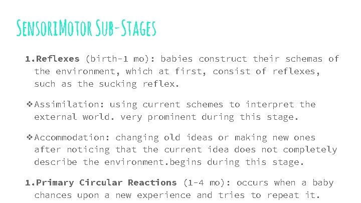 Sensori. Motor Sub-Stages 1. Reflexes (birth-1 mo): babies construct their schemas of the environment,