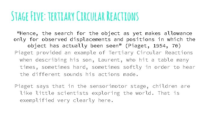 Stage Five: tertiary Circular Reactions “Hence, the search for the object as yet makes