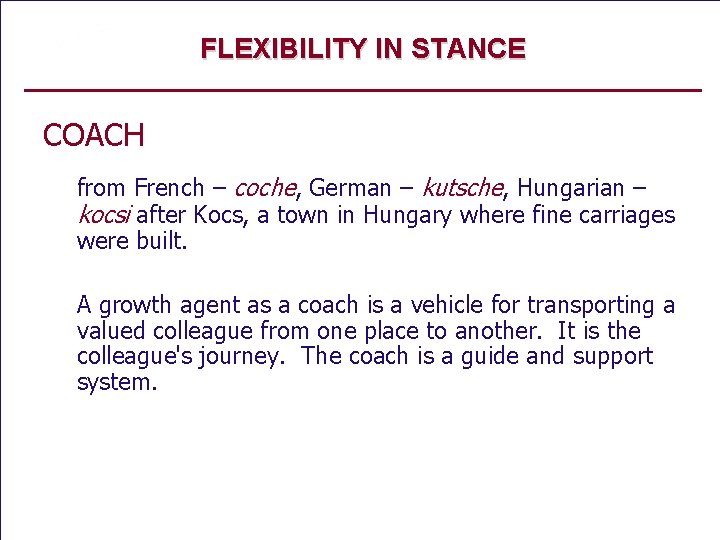 FLEXIBILITY IN STANCE COACH from French – coche, German – kutsche, Hungarian – kocsi