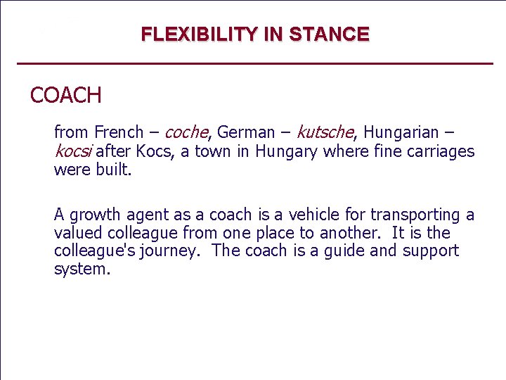 FLEXIBILITY IN STANCE COACH from French – coche, German – kutsche, Hungarian – kocsi