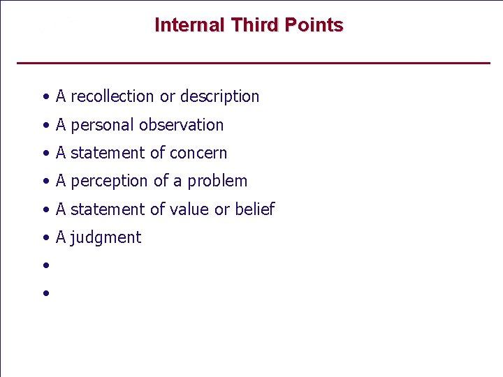 Internal Third Points • A recollection or description • A personal observation • A